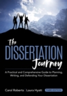 Image for The Dissertation Journey: A Practical and Comprehensive Guide to Planning, Writing, and Defending Your Dissertation