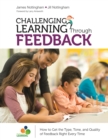 Image for Challenging learning through feedback: how to get the type, tone, and quality of feedback right every time