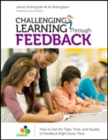 Image for Challenging Learning Through Feedback : How to Get the Type, Tone and Quality of Feedback Right Every Time