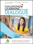Image for Challenging learning through dialogue  : strategies to engage your students and develop their language of learning