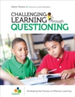 Image for Challenging learning through questioning  : facilitating the process of effective learning