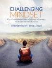 Image for Challenging Mindset: Why a Growth Mindset Makes a Difference in Learning-and What to Do When It Doesn&#39;t