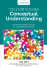 Image for Tools for teaching conceptual understanding, elementary  : harnessing natural curiosity for learning that transfers