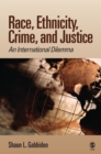 Image for Race, Ethnicity, Crime and Justice: An International Dilemma