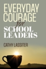Image for Everyday Courage for School Leaders