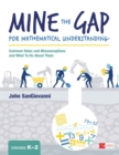 Image for Mine the Gap for Mathematical Understanding, Grades K-2: Common Holes and Misconceptions and What To Do About Them