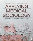 Image for Applying Medical Sociology : Social Factors in Health
