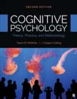 Image for Cognitive Psychology: Theory, Process, and Methodology