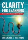 Image for Clarity for Learning : Five Essential Practices That Empower Students and Teachers