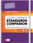 Image for Your literacy standards companion  : what they mean and how to teach themGrades K-2