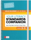 Image for Your literacy standards companion  : what they mean and how to teach themGrades 3-5