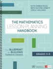 Image for The mathematics lesson-planning handbook, grades 3-5: your blueprint for building cohesive lessons