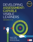 Image for Developing assessment-capable visible learners, grades K-12  : maximizing skill, will, and thrill