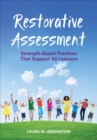 Image for Restorative assessment  : strength-based practices that support all learners