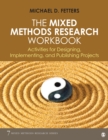 Image for The Mixed Methods Research Workbook: Activities for Designing, Implementing, and Publishing Projects
