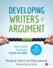 Image for Developing Writers of Argument: Tools &amp; Rules That Sharpen Student Reasoning : 20 Ready-to-Use Lessons