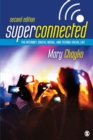 Image for Superconnected  : the Internet, digital media, and techno-social life