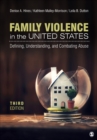 Image for Family Violence in the United States : Defining, Understanding, and Combating Abuse