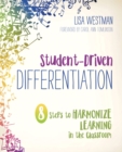 Image for Student-Driven Differentiation: 8 Steps to Harmonize Learning in the Classroom