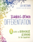 Image for Student-driven differentiation  : 8 steps to harmonize learning in the classroom