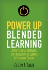 Image for Power up blended learning  : a professional learning infrastructure to support sustainable change