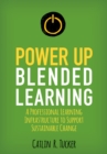 Image for Power Up Blended Learning: A Professional Learning Infrastructure to Support Sustainable Change
