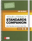 Image for Your Literacy Standards Companion, Grades 6-8: What They Mean and How to Teach Them