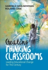 Image for Creating thinking classrooms  : leading educational change for this century
