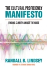 Image for The cultural proficiency manifesto  : finding clarity amidst the noise