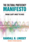 Image for The Cultural Proficiency Manifesto: Finding Clarity Amidst the Noise