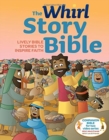 Image for The Whirl Story Bible : Lively Bible Stories to Inspire Faith, Family Edition