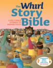 Image for The Whirl Story Bible: Lively Bible Stories to Inspire Faith