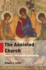 Image for Anointed Church : Toward A Third Article Ecclesiology