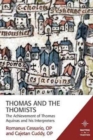 Image for Thomas and the Thomists : The Achievement of Thomas Aquinas and his Interpreters