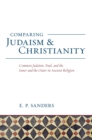 Image for Comparing Judaism and Christianity: Common Judaism, Paul, and the Inner and the Outer in Ancient Religion