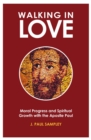 Image for Walking in Love: Moral Progress and Spiritual Growth with the Apostle Paul