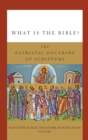Image for What is the Bible?: The Patristic Doctrine of Scripture