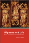 Image for The Impassioned Life: Reason and Emotion in the Christian Tradition
