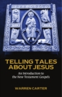 Image for Telling Tales About Jesus : An Introduction To The New Testament Gospels
