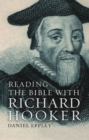 Image for Reading The Bible With Richard Hooker