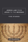 Image for Jewish Law From Jesus To The Mishnah : Five Studies