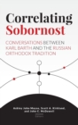 Image for Correlating Sobornost : Conversations Between Karl Barth and the Russian Orthodox Tradition