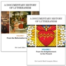 Image for A Documentary History of Lutheranism, Volumes 1 and 2: Volume 1: From the Reformation to Pietism Volume 2: From the Enlightenment to the Present