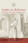 Image for Luther the Reformer: The Story of the Man and His Career, Second Edition
