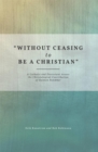 Image for &quot;Without ceasing to be a Christian&quot;: a Catholic and Protestant assess the Christological contribution of Raimon Panikkar