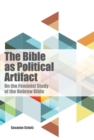 Image for Bible As Political Artifact : On The Feminist Study Of The Hebrew Bible