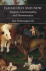 Image for Isaiah Old and New: Exegesis, Intertextuality, and Hermeneutics