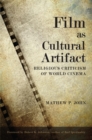 Image for Film as Cultural Artifact: Religious Criticism of World Cinema