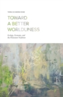 Image for Toward A Better Worldliness : Ecology, Economy, And The Protestant Tradition