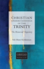 Image for Christian Understandings Of The Trinity : The Historical Trajectory